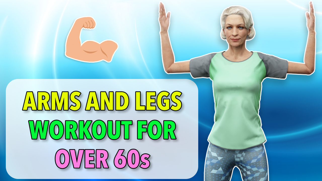 Arms and Legs! Home exercises for over 60s