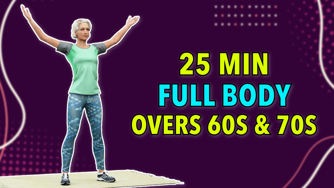 25 MIN FULL BODY WORKOUT FOR SENIORS (OVER 60s & 70s)