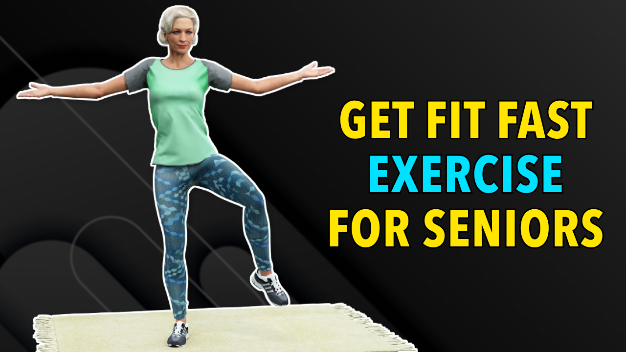 GET FIT FAST – FULL BODY WORKOUT FOR SENIORS