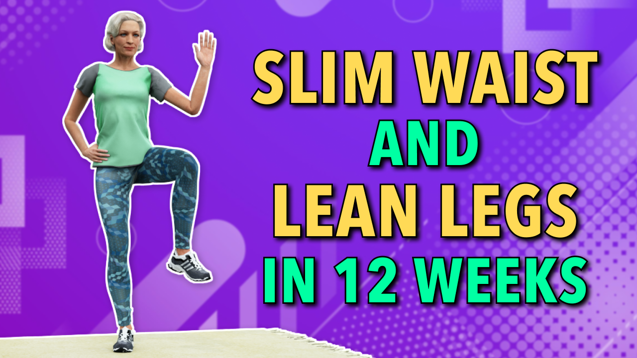 Get Slim Waist and Lean Legs In 12 Weeks